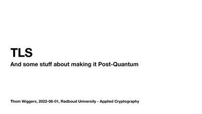 Invited Lecture: TLS and Post-Quantum (Applied Cryptography, Radboud University) featured image